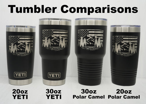 Visual comparison between 30oz YETI, 30pz Polar Camel, 20oz YETI and 20oz Polar Camel laser engraved with mountains over riverbed with distressed American Flag scene.