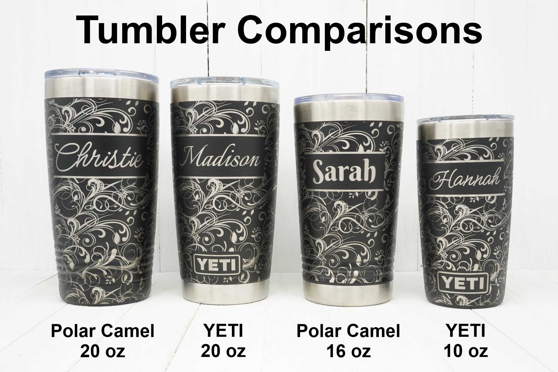 Visual comparison showing 20oz Yeti, 20oz Polar Camel, 10oz Yeti and 16oz Polar Camel engraved with full wrap around fancy flourish pattern with names added.