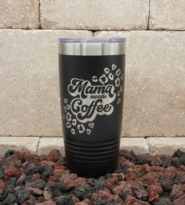 Engraved 40oz Tumbler Wrap Mama Needs Coffee, Mother's Day